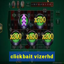 clickbait vizerhd